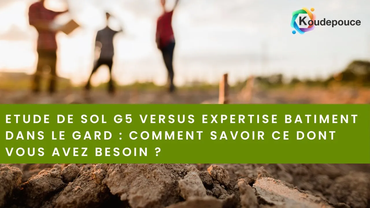 Étude de sol G5 ou expertise bâtiment dans le Gard